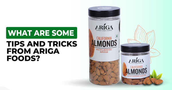 Nuts Recipes Tip | Healthy Snacking Guide in India - Ariga Foods