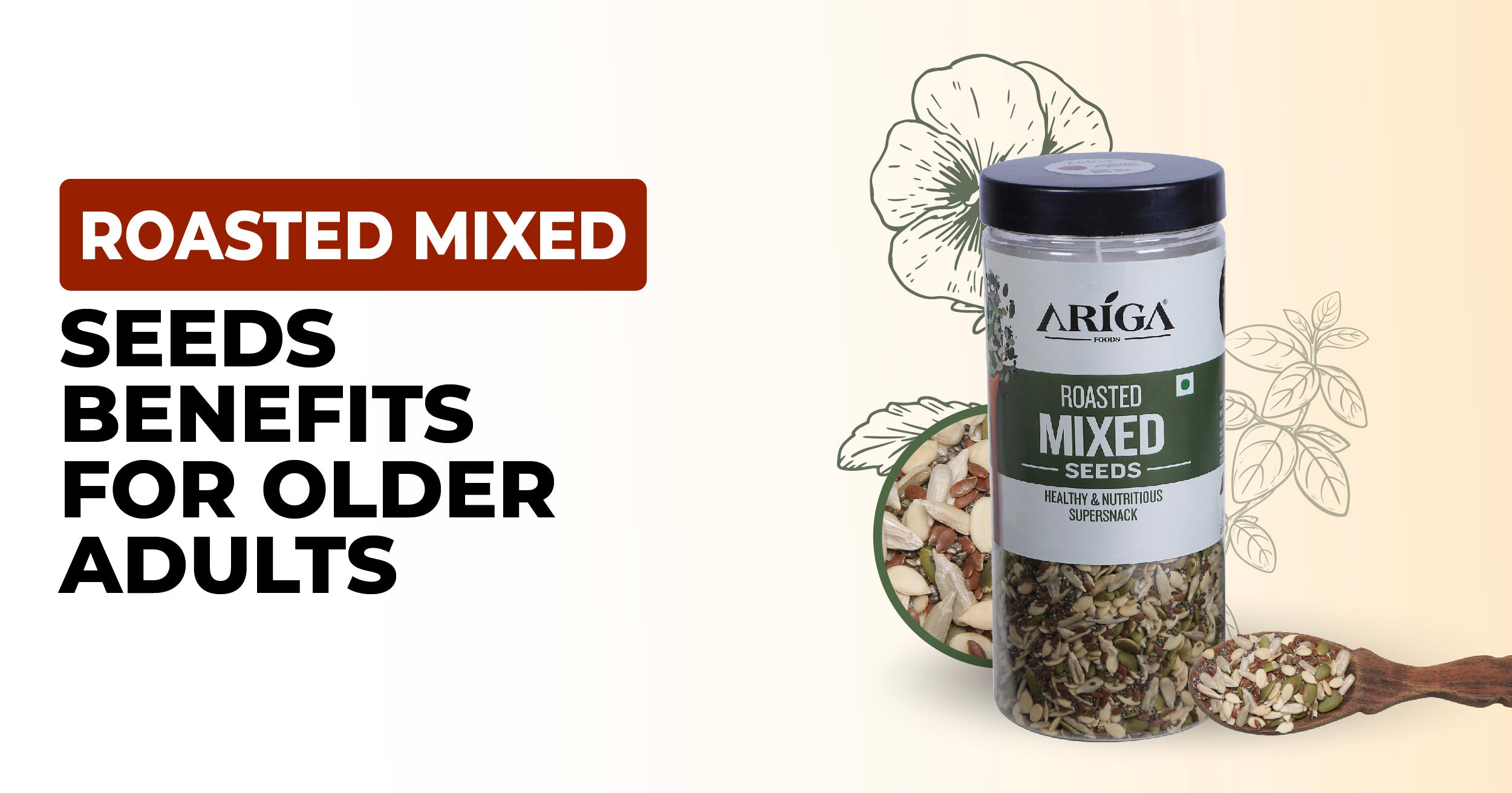 The Benefits of Roasted Mixed Seeds for Older Adults