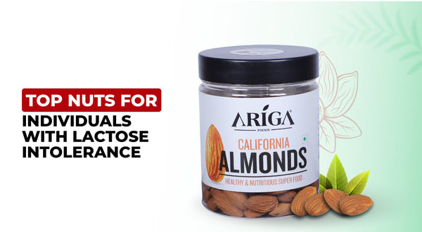 Top Nuts For Individuals with Lactose Intolerance