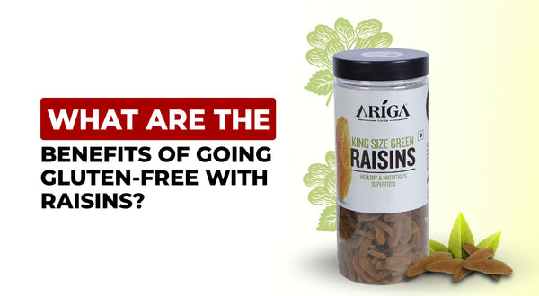 What are the Benefits of Going Gluten-free with Raisins?