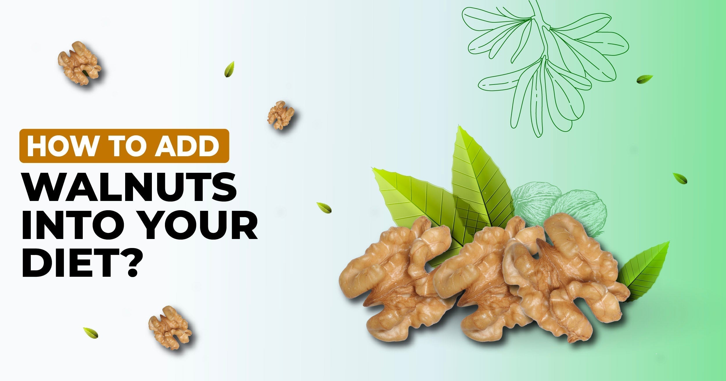 How to incorporate walnuts into your diet