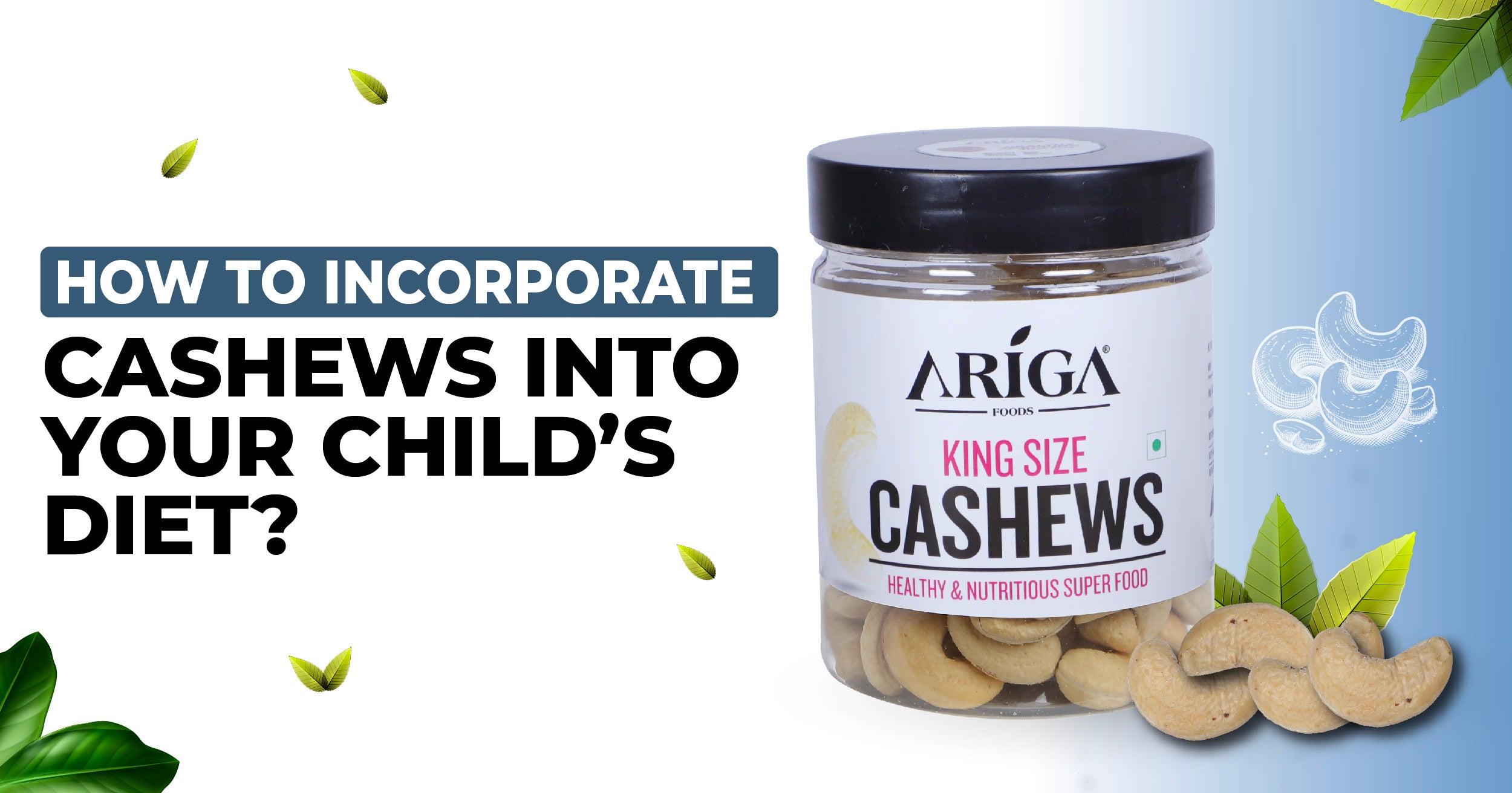 How to Incorporate Cashews into Your Child's Diet?