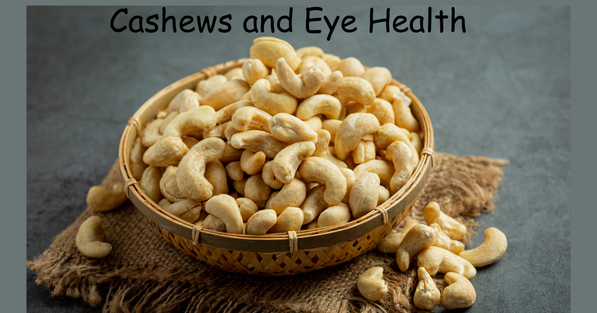 Cashews and Eye Health