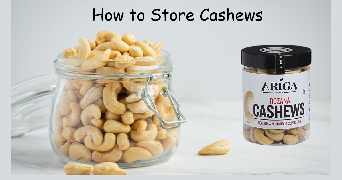 How to Store Cashews & Maintain Freshness