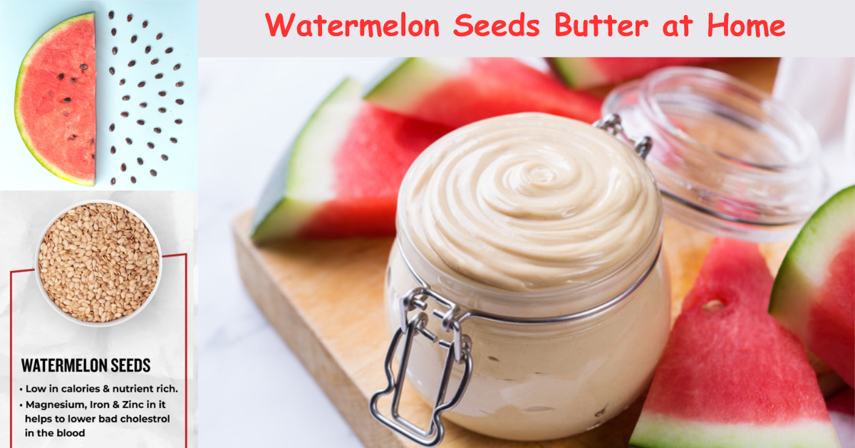 How to make Watermelon Seeds Butter